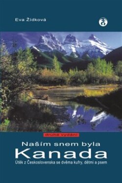 Našim snem byla Kanada - Eva Žídková