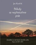 Nikdy se nepřestaňte ptát Jan Konfršt