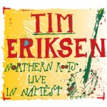 Tim Eriksen Northern Roots Live In Náměšť CD