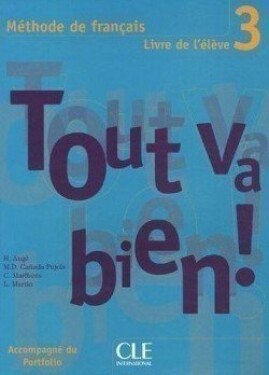 Tout va bien! 3 Livre de l´élève + Portfolio - Auge, H.; Marlhens, C.; Pujols, M. D. C.