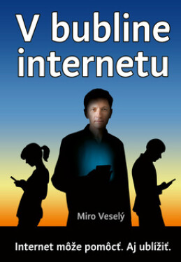 V bubline internetu - Miro Veselý