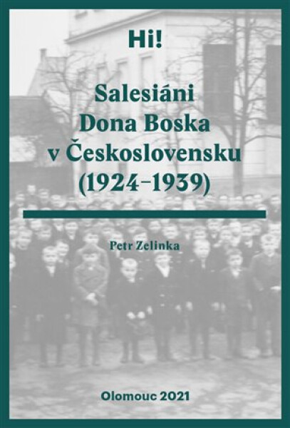 Salesiání Dona Boska v Československu (1924–1939) - Petr Zelinka