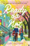 Ready or Not: A heartfelt, friends-to-lovers romance from the audio-bestselling author of CALL ME MAYBE! - Cara Bastone