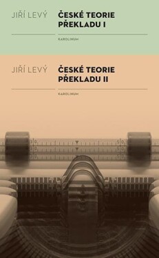 České teorie překladu II Jiří Levý