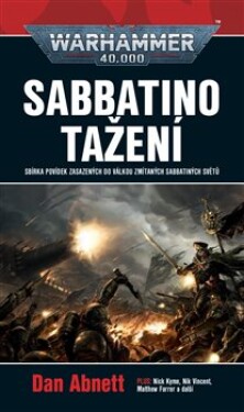 Sabbatino tažení Dan Abnett, Nick Kyme, Nik Vincent, Aaron Dembski-Bowden, Mathew Farrer, Rob Sanders, David Annandale, John French