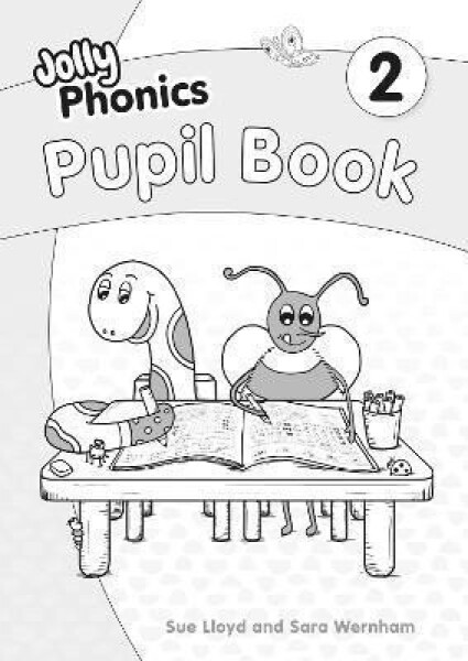 Jolly Phonics Pupil Book 2: in Precursive Letters (British English edition) - Sara Wernham