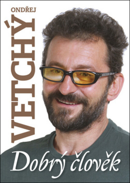 Dobrý člověk Ondřej Vetchý - Dana Čermáková