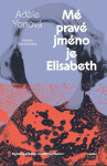 Mé pravé jméno je Elisabeth - Adele Yon
