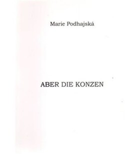Aber die Konzen - Marie Podhajská
