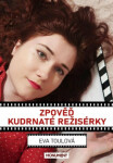 Zpověď kudrnaté režisérky Eva Toulová