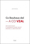 Co Bauhaus dal Co vzal