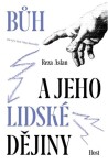 Bůh jeho lidské dějiny Reza Aslan