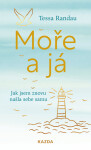 Moře a já - Jak jsem znovu našla sebe samu - Tessa Randau