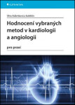 Hodnocení vybraných metod kardiologii angiologii pro praxi