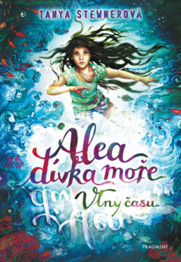 Alea - dívka moře: Vlny času - Tanya Stewnerová - e-kniha