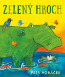 Zelený hroch - Petr Horáček