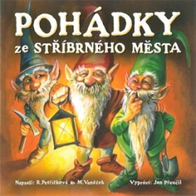 Pohádky ze stříbrného města - Renata Petříčková, Michal Vaněček - audiokniha