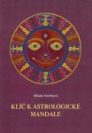 Klíč k astrologické mandale - Milada Smrčková