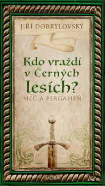 Kdo vraždí v Černých lesích - Jiří Dobrylovský