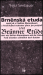 Brněnská etuda 1945 - Brünner Etüde 1945 - Felix Seebauer