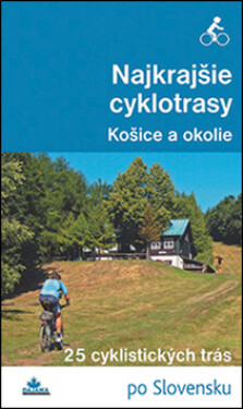 Najkrajšie cyklotrasy Košice okolie