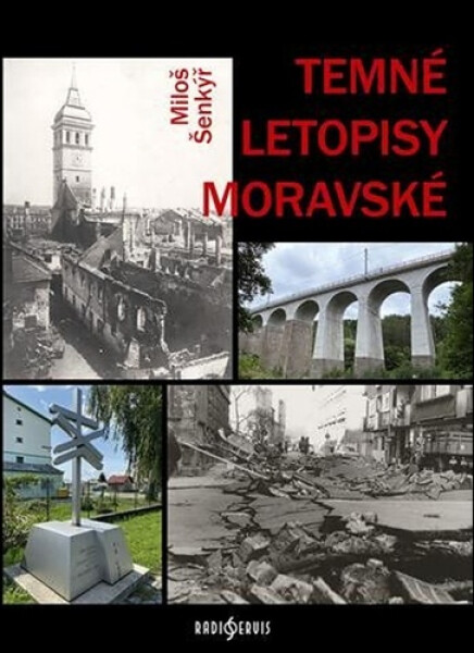 Temné letopisy moravské - Miloš Šenkýř
