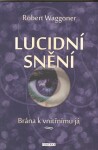 Lucidní snění - Brána k vnitřnímu Já - Robert Waggoner