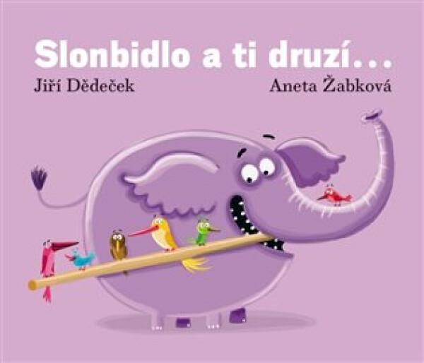 Slonbidlo a ti druzí ... - Jiří Dědeček
