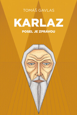 Karlaz: Posel je zprávou - Tomáš Gavlas