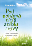 Pod nohama cítíš stébla trávy Else