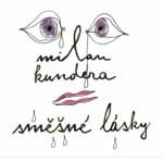 Směšné lásky - Milan Kundera - audiokniha