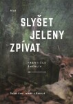 Slyšet jeleny zpívat