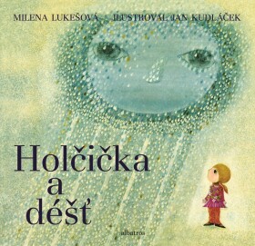 Holčička déšť Milena Lukešová