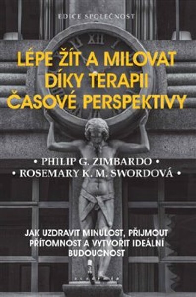 Lépe žít milovat díky terapii časové perspektivy Philip Zimbardo,