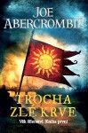 Trocha zlé krve - Věk šílenství 1 - Joe Abercrombie