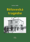 Běloveská tragédie - Václav Sádlo