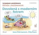 Dovolená moderním fotrem Dominik Landsman