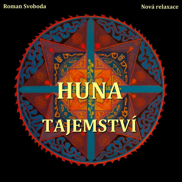 Huna - Tajemství - Roman Svoboda