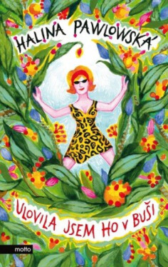 Ulovila jsem ho v buši - Halina Pawlowská, Erika Bornová