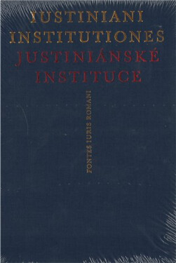 Iustiniani Institutiones: Justiniánské instituce - Michal Skřejpek