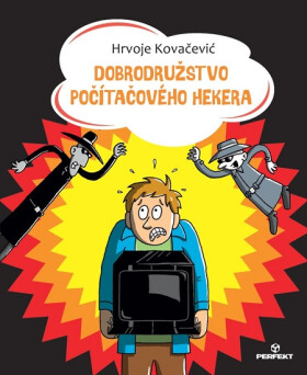 Dobrodružstvo počítačového hekera - Hrvoje Kovačević