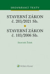 Stavební zákon 183/2006 Sb. Stavební zákon 283/2021 Sb.