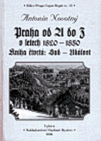 Praha od do letech 1820-1850 kniha čtvrtá Antonín Novotný