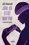 Jak se stát nikým Jiří Charvát