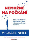 Nemožné na počkání Michael Neill