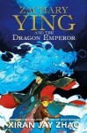 Zachary Ying and the Dragon Emperor Xiran Jay Zhao