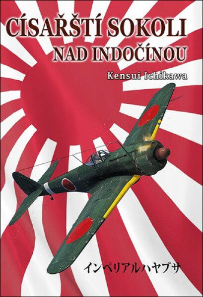 Císařští sokoli nad Indočínou - Kensui Ichikawa