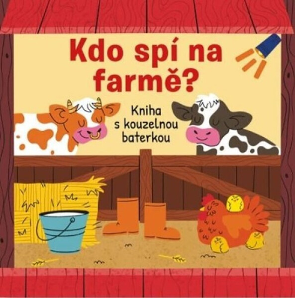 Kdo spí na farmě? Kniha s kouzelnou baterkou