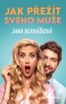 Jak přežít svého muže Jana Bernášková