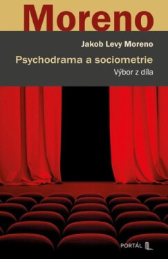 Psychodrama a sociometrie - Jacob Levy Moreno